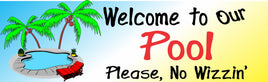 Quirky 'No Wizzin' Funny Poolside Welcome Sign featuring Palm Trees