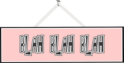 Blah Blah Blah Pink Funny Sign