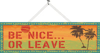 Retro Be Nice or Leave Funny Sign with Beach Scene, Distressed Wood Texture and Stenciled Letters