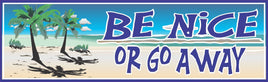 Be Nice Or Go Away Beach Sign 