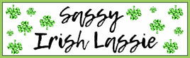 Sassy Irish Lassie Sign with Shamrocks