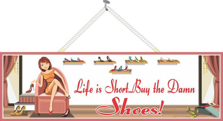 Buy the Damn Shoes Funny Sign