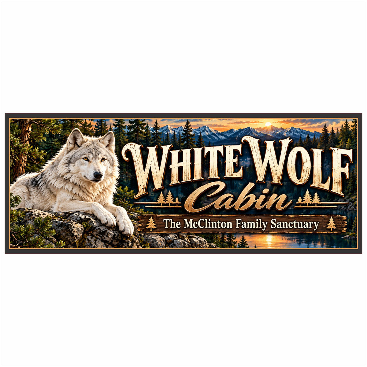 Personalized White Wolf Cabin sign featuring a white wolf, mountain sunset, pine forest and custom family sanctuary wording.