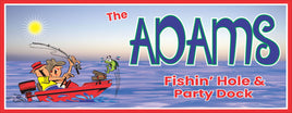 Personalized fishing hole and party dock sign with cartoon boat scene, open water background, bold lettering, and custom family name, printed on durable vinyl mounted to rigid PVC for indoor or outdoor display