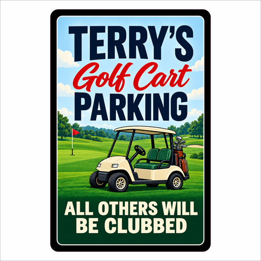 Personalized golf cart parking sign with golf course scenery, cream cart, black border, and humorous “All Others Will Be Clubbed” message.