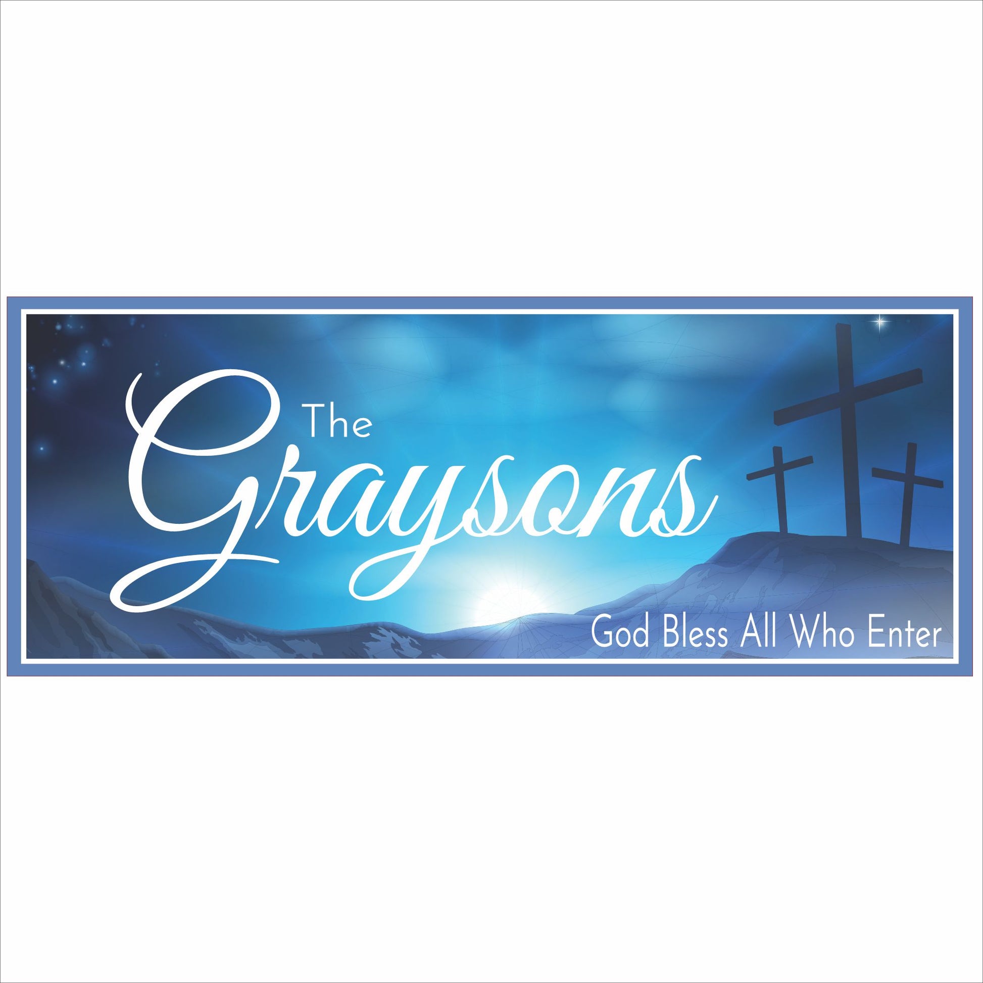Personalized Christian family welcome sign with crosses and faith message, printed on rigid PVC with blue night sky design for indoor or outdoor wall display.