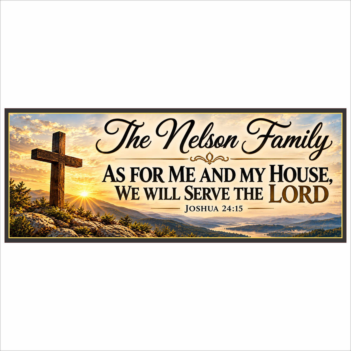 Personalized Nelson Family Christian wall sign featuring a wooden cross, golden sunrise, mountain landscape, Joshua 24:15 scripture, and black border.