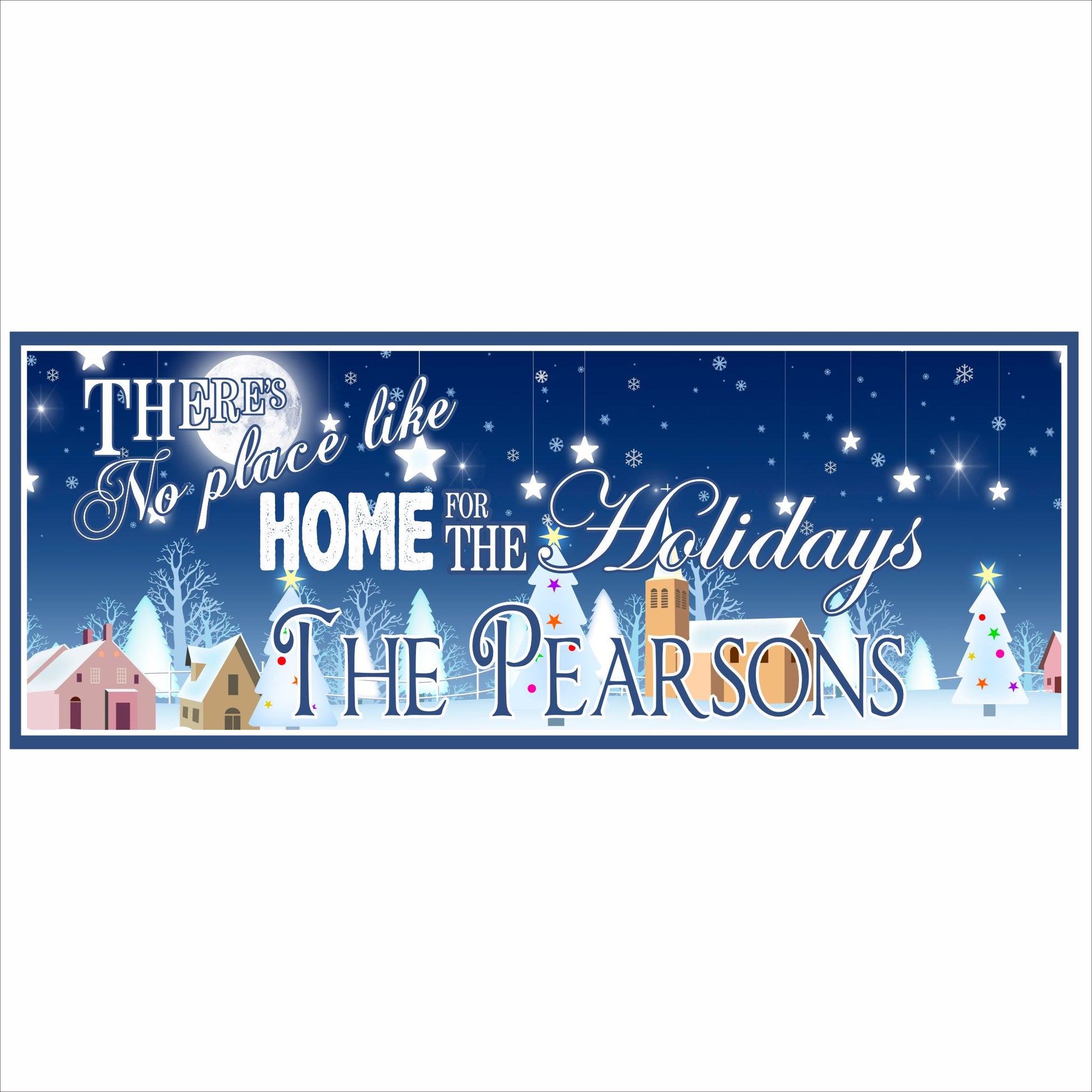 Personalized winter village Christmas sign with snowy houses and the phrase There’s No Place Like Home for the Holidays featuring a custom family name