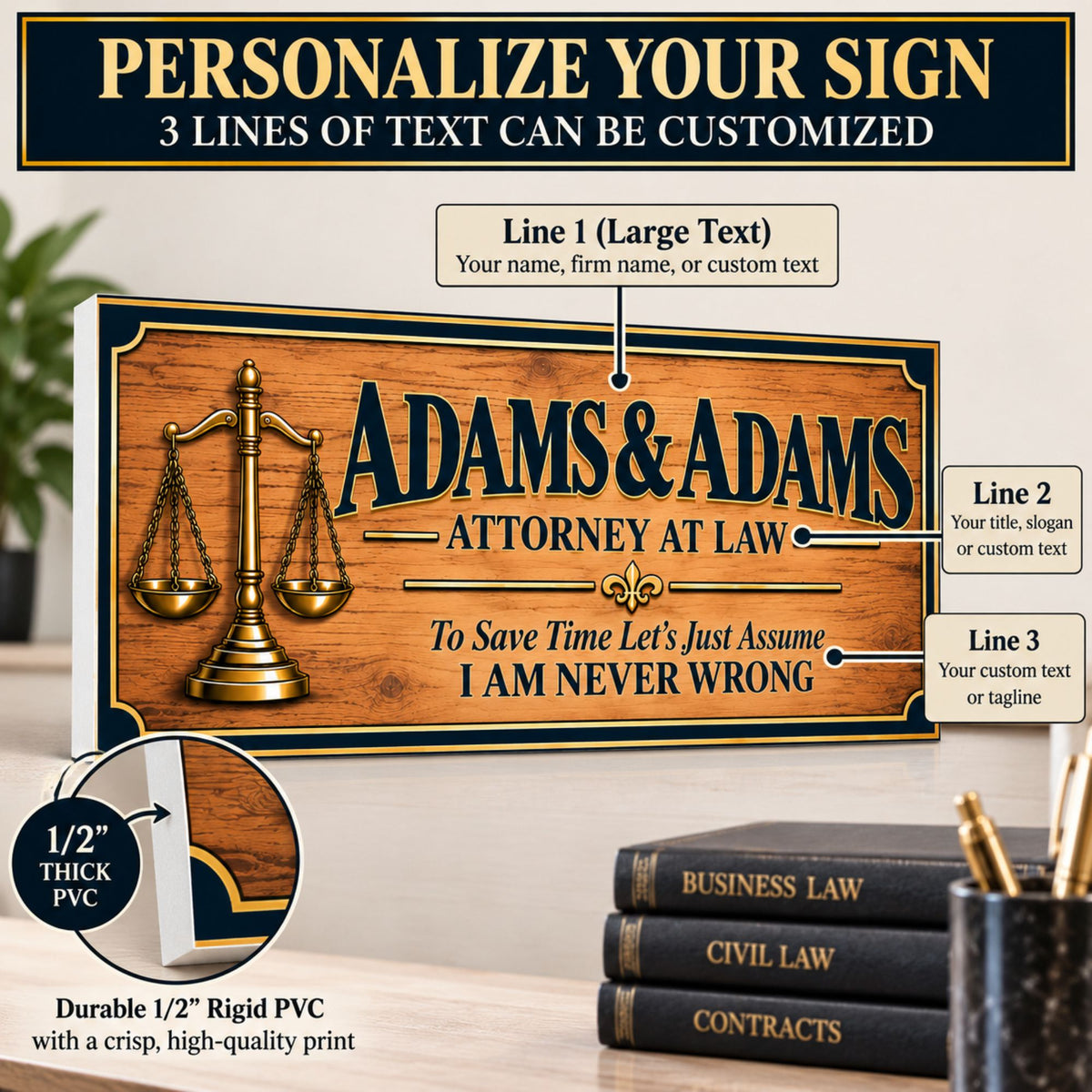 Personalized attorney sign infographic showing customizable name or law firm text, attorney title and saying on substantial 1/2-inch rigid PVC.