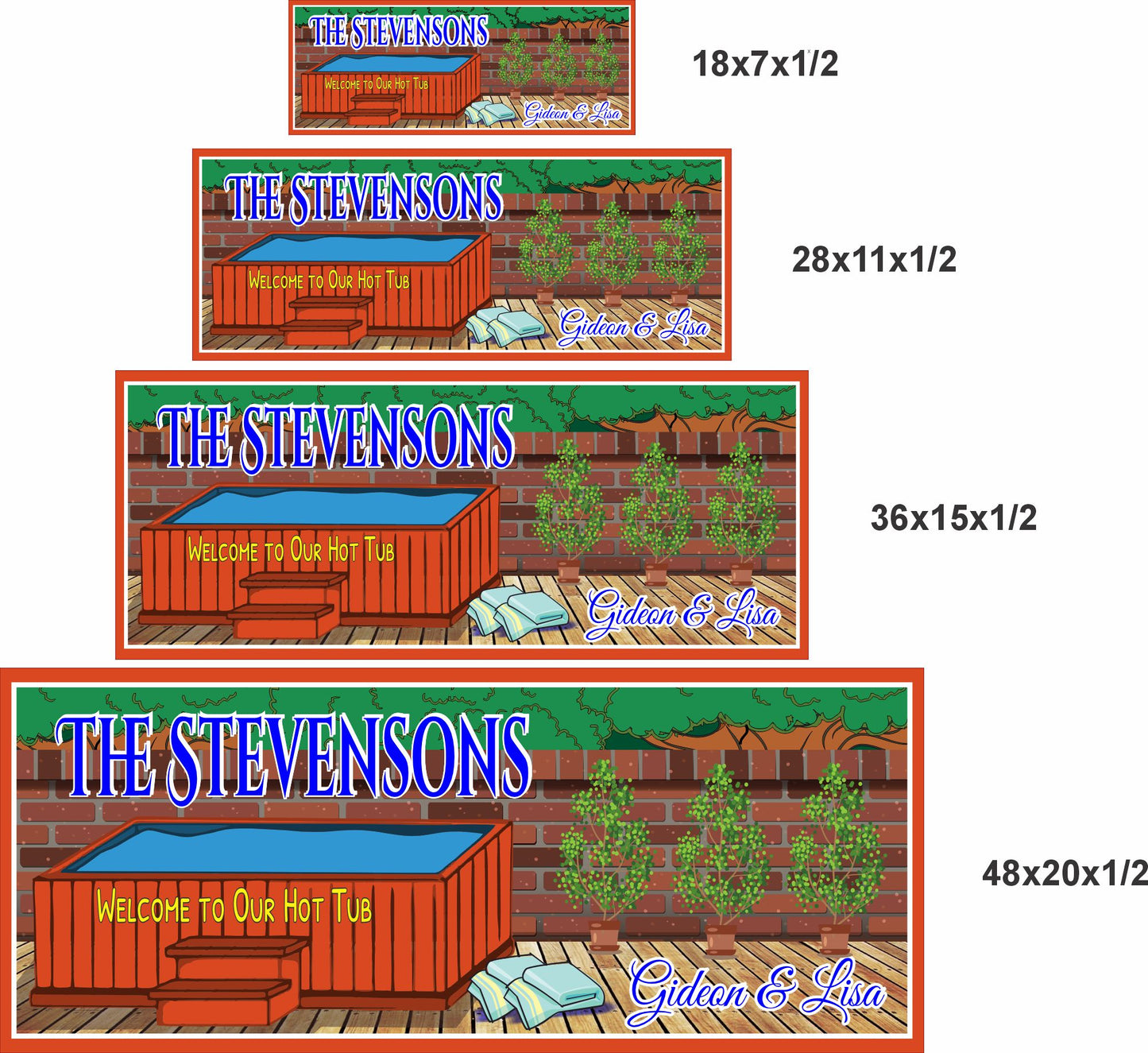 Size comparison image
Personalized hot tub sign shown in four available sizes for outdoor wall display
