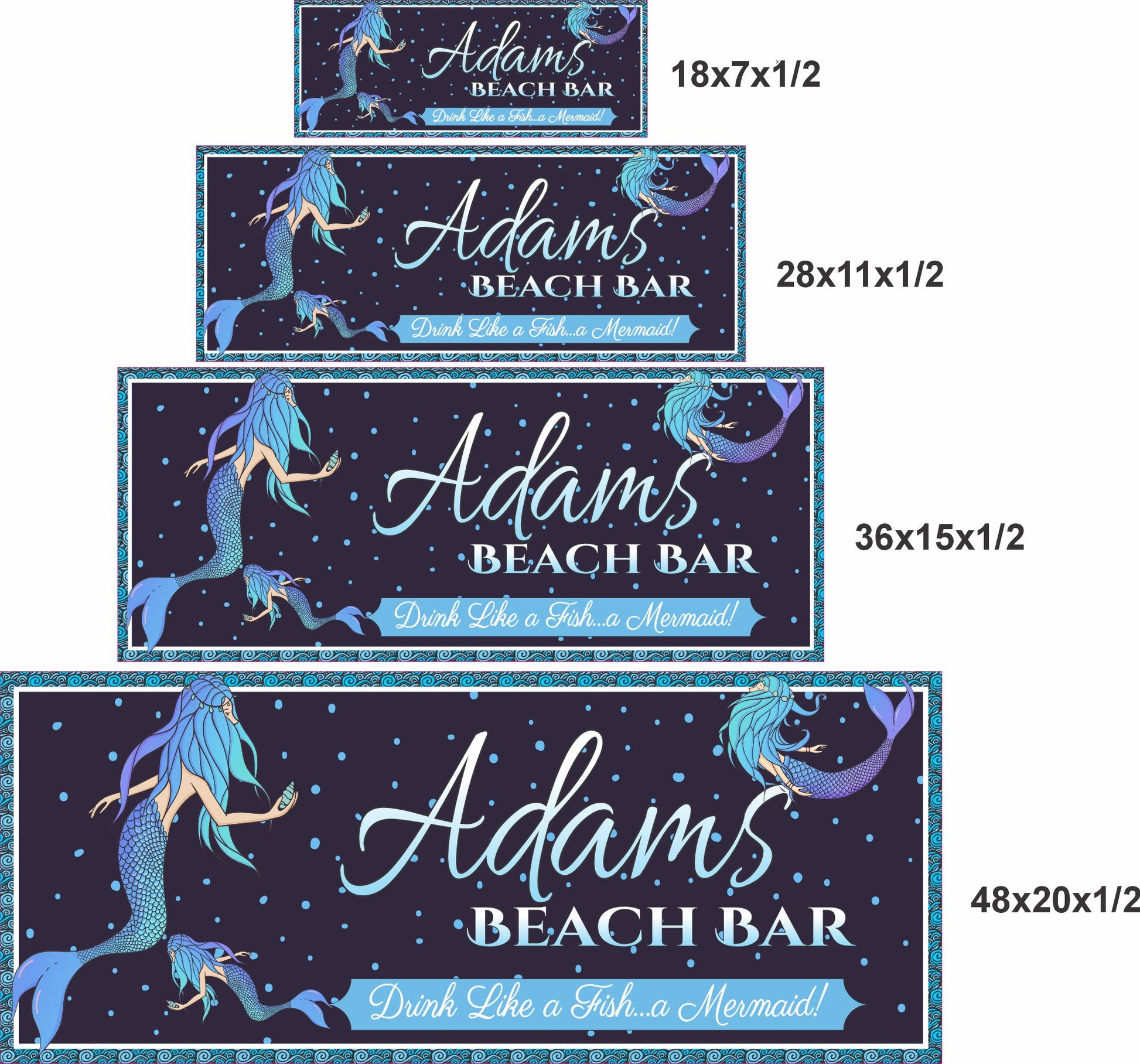 size comparison of four pvc mermaid bar signs shown in 18x7, 28x11, 36x15, and 48x20 inches with customizable text and illustrated mermaids
