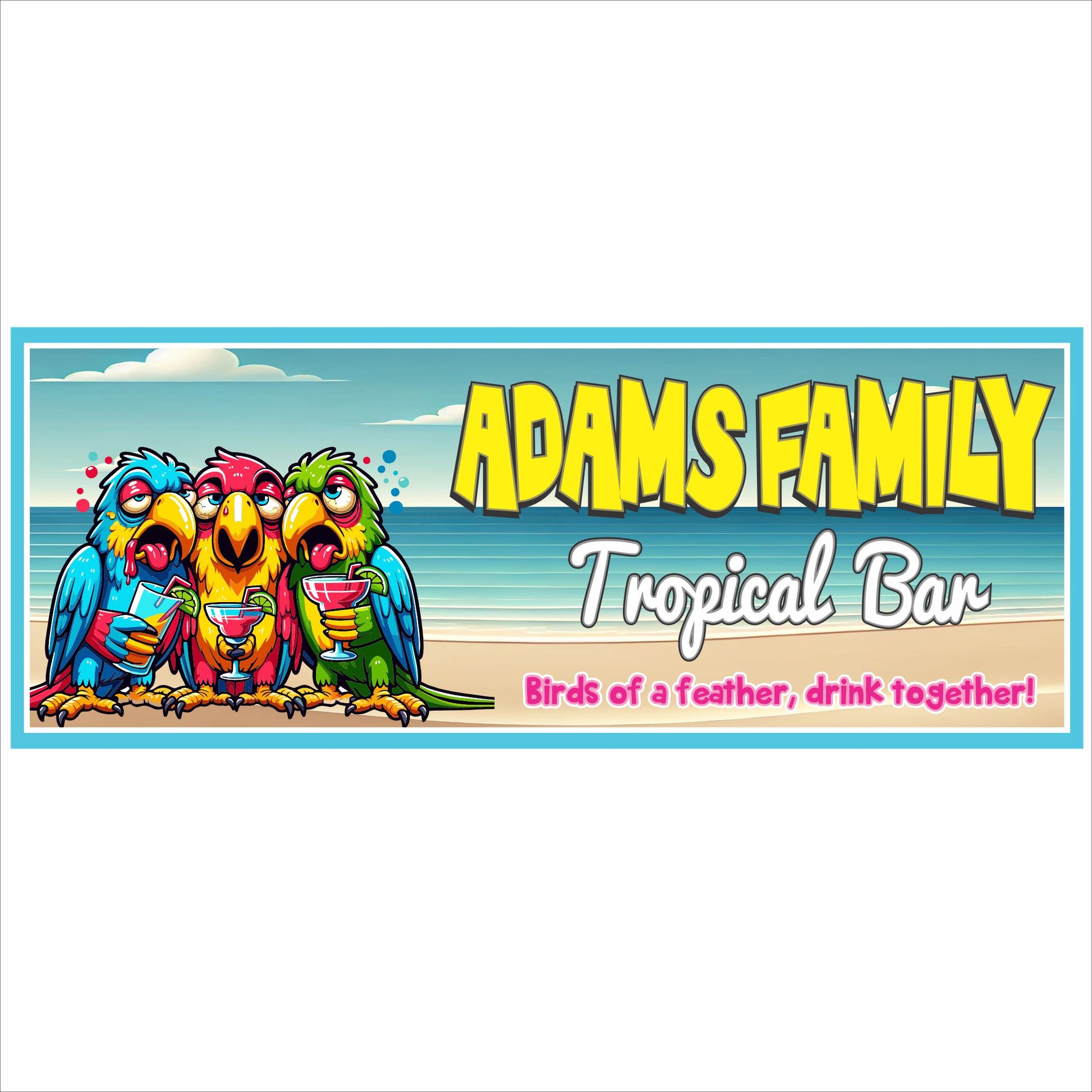 Personalized tropical bar sign with three colorful parrots holding drinks on a beach background and fun family bar wording