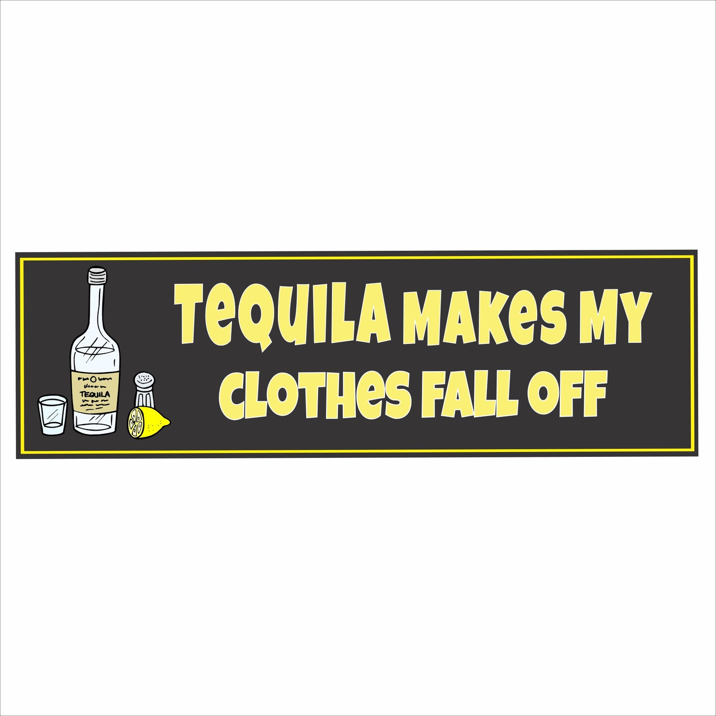 Rectangular black bar sign reading “Tequila Makes My Clothes Fall Off” with illustrated tequila bottle and lemon