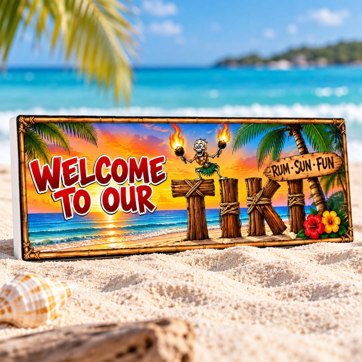 Tropical Welcome to Our Tiki sign displayed in a sunny beach setting with colorful island artwork.