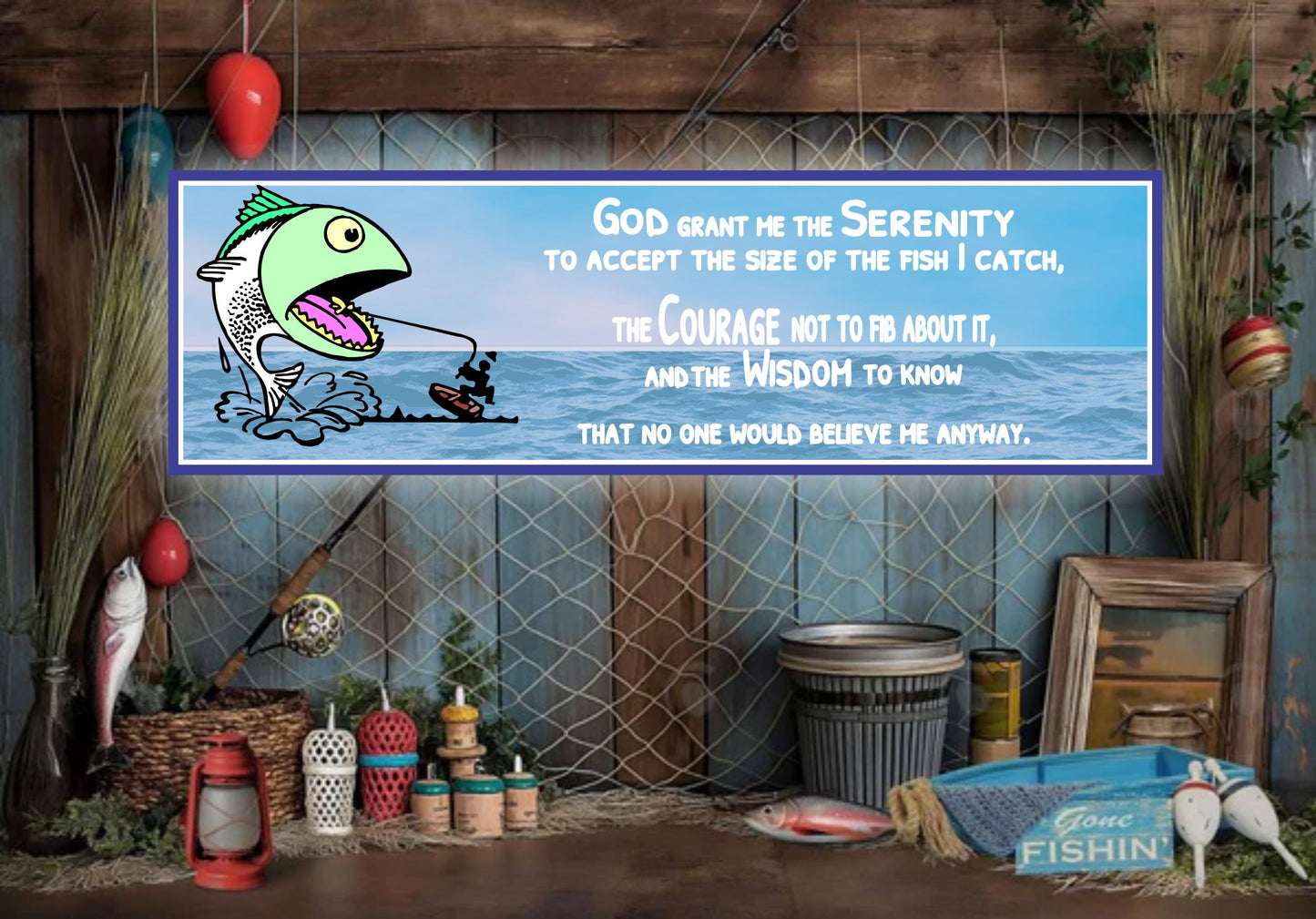 fishing humor sign displayed in rustic cabin decor setting