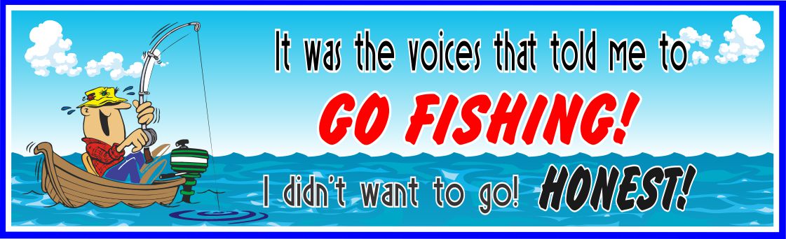 Funny Fishing Quote Sign: Voices Told Me to Go Fishing