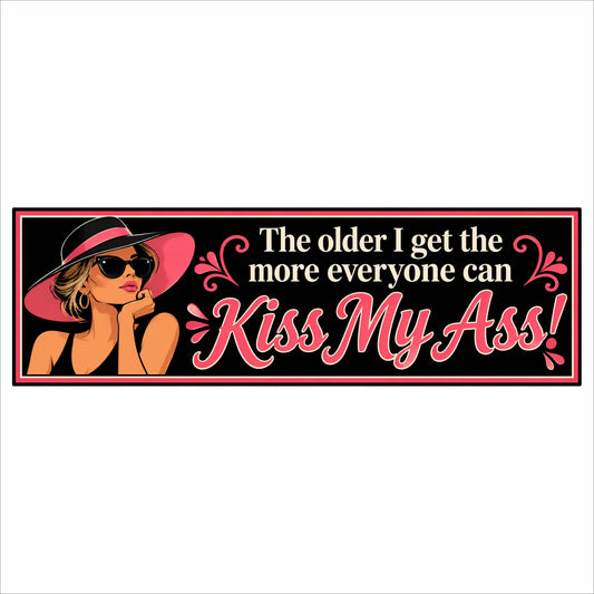 Funny 16x5 rigid PVC sign with stylish woman in pink hat and sunglasses and humorous aging quote.