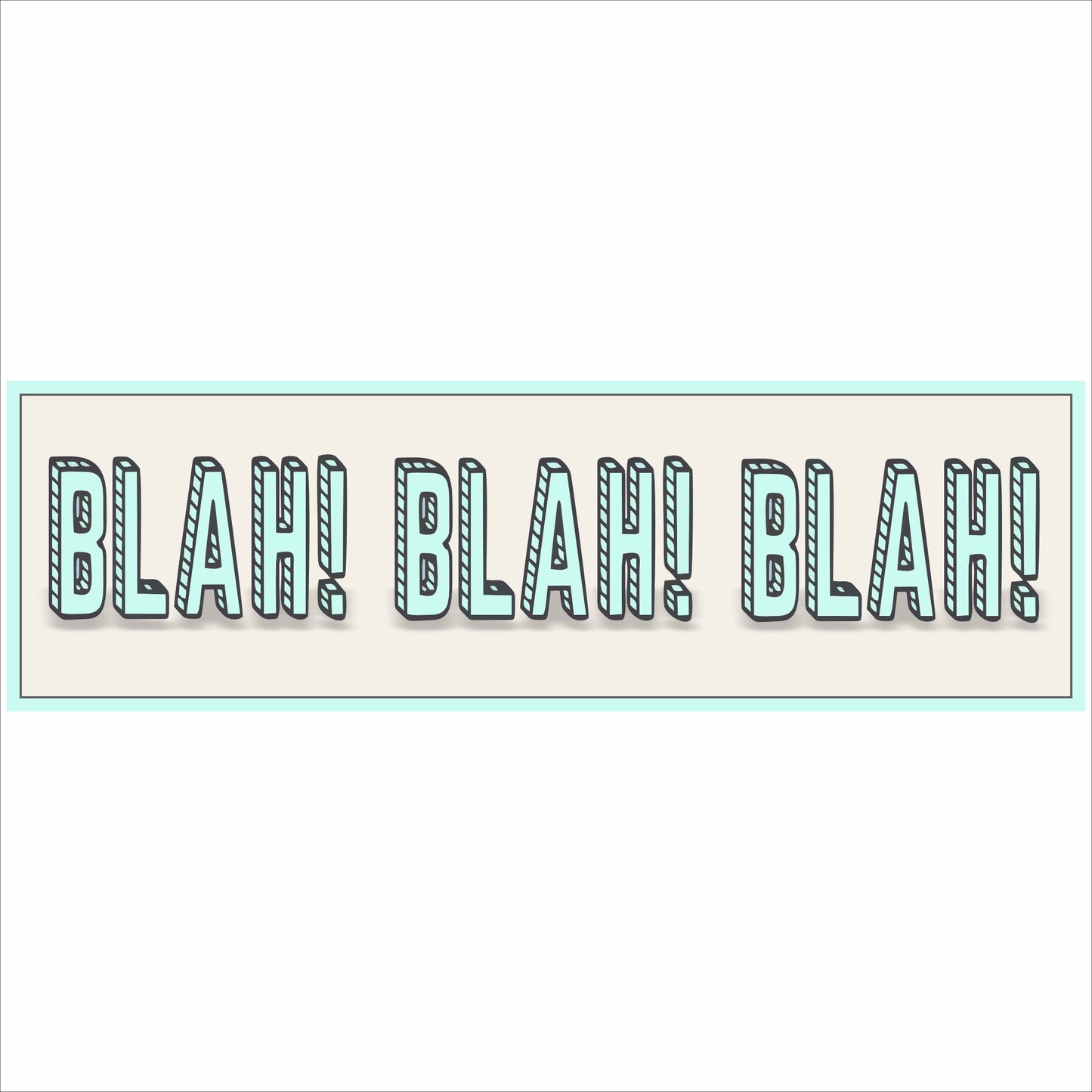 Funny blah blah blah sign sarcastic humor desk decor 16x5 horizontal sign