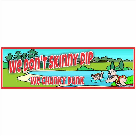 Funny We Don’t Skinny Dip We Chunky Dunk lake sign with cartoon swimmers