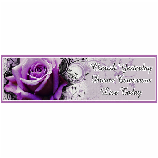 purple rose inspirational sign cherish yesterday dream tomorrow live today 16x5 decor