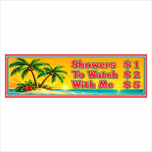 Funny tropical shower sign reading “Showers $1, To Watch $2, With Me $5,” with palm trees, a yellow sunset, turquoise ocean, and red border.
