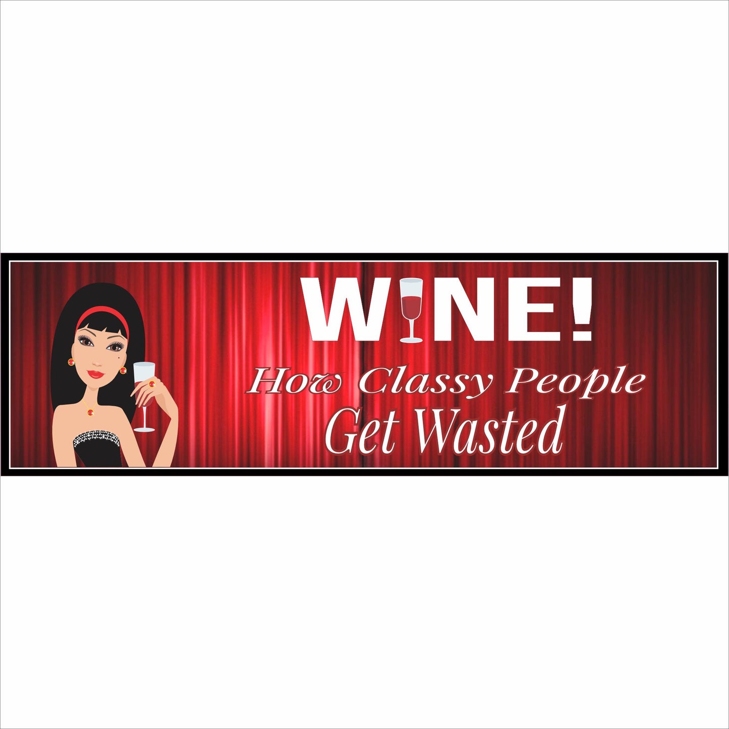 Wine sign reading How Classy People Get Wasted on a clean neutral background