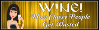Funny Wine Sign for Home Bar – Classy Wine Lover Wall Decor