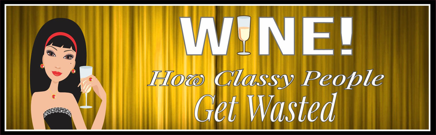 White and gold wine sign option reading How Classy People Get Wasted on a clean neutral 