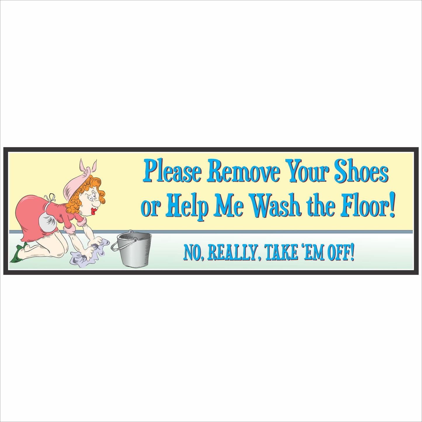 funny please remove your shoes sign with illustrated woman cleaning