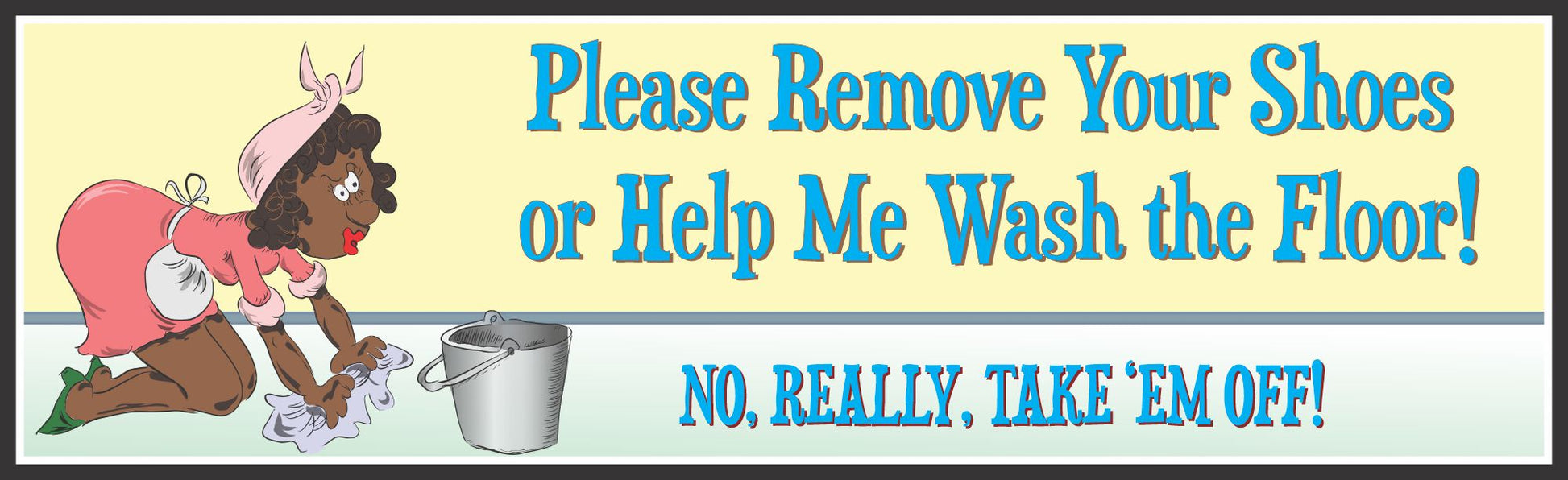 dark skin version humorous mudroom shoe removal sign displayed in entryway