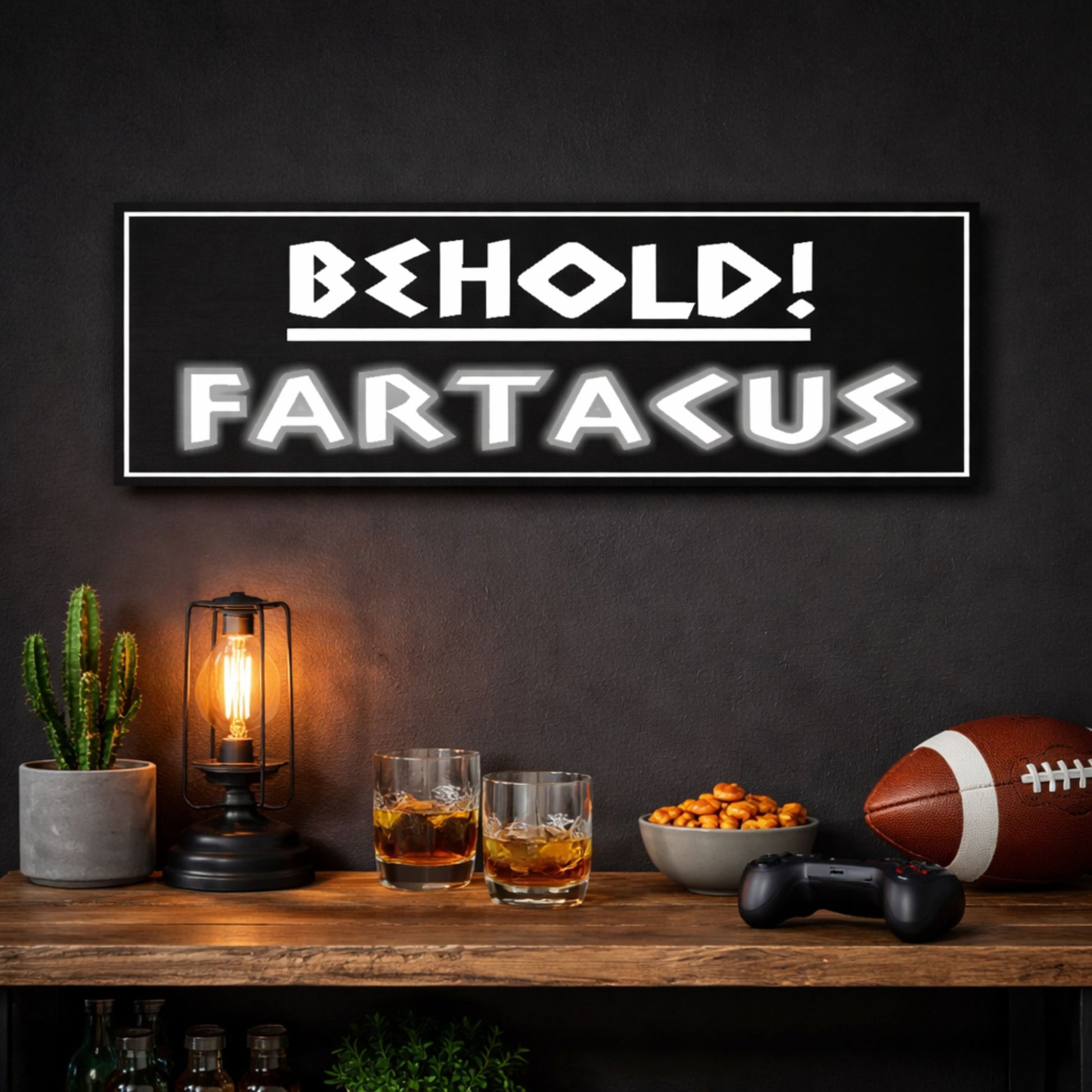 behold fartacus sarcastic quote sign lifestyle game room