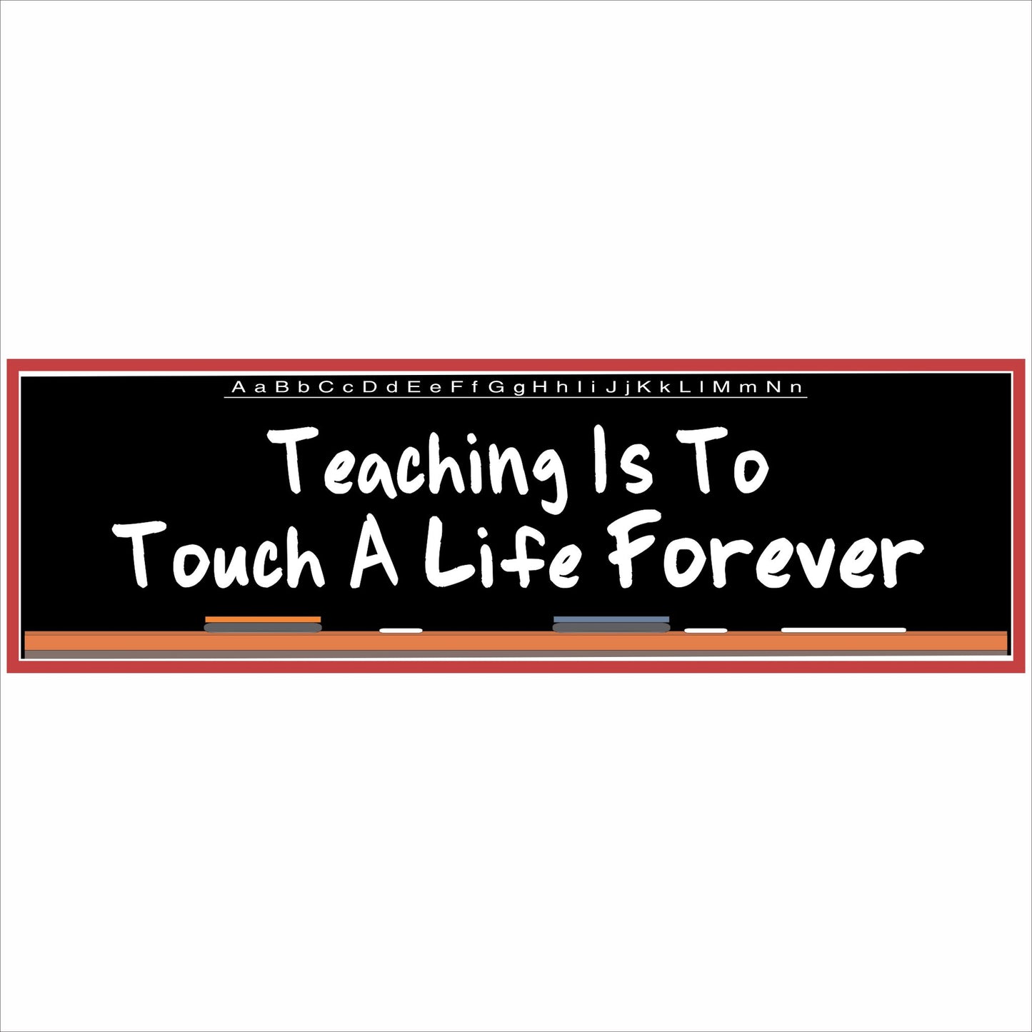Teaching Is To Touch A Life Forever teacher wall sign chalkboard style horizontal design