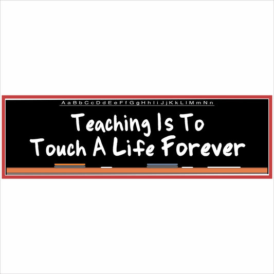 Teaching Is To Touch A Life Forever teacher wall sign chalkboard style horizontal design