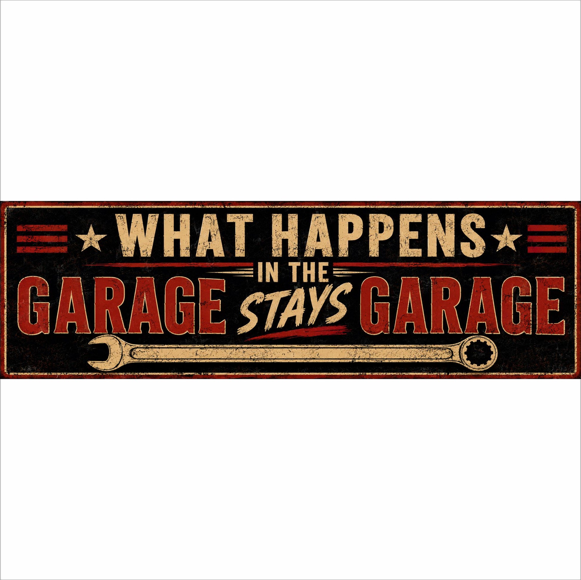 Vintage "What Happens in the Garage Stays in the Garage" garage sign on white background.