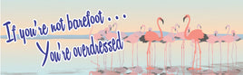 Pastel Pink Flamingo Beach Sign with Funny Quote: 'If You’re Not Barefoot, You’re Overdressed