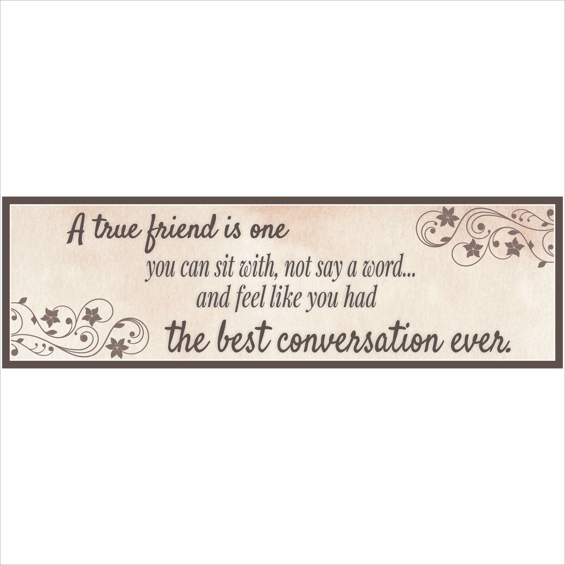 close up inspirational friendship quote sign with neutral textured background and decorative flourishes