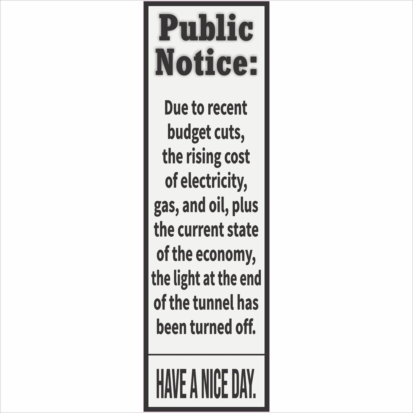 Funny Public Notice vertical wall sign with bold black text on neutral background