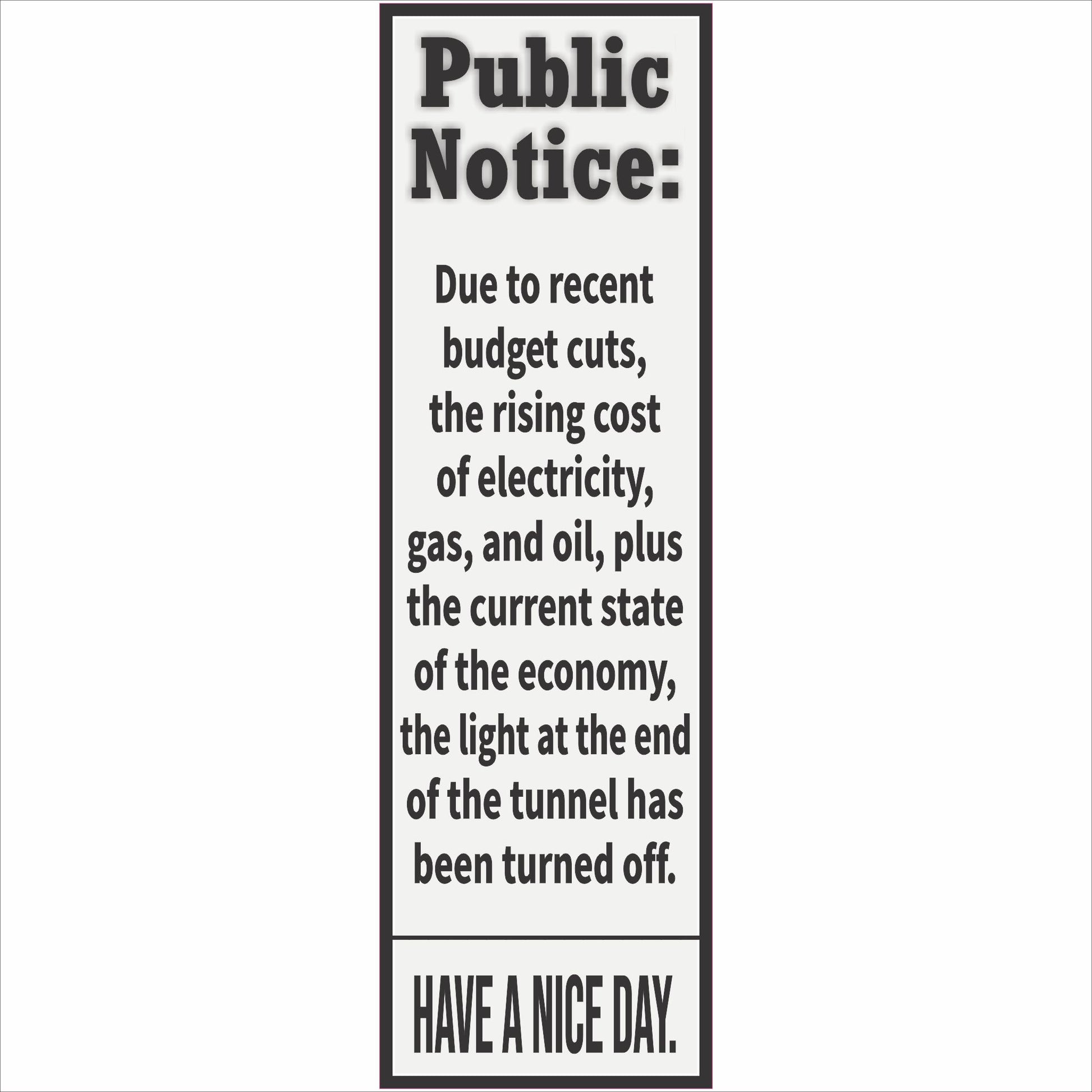 Funny Public Notice vertical wall sign with bold black text on neutral background