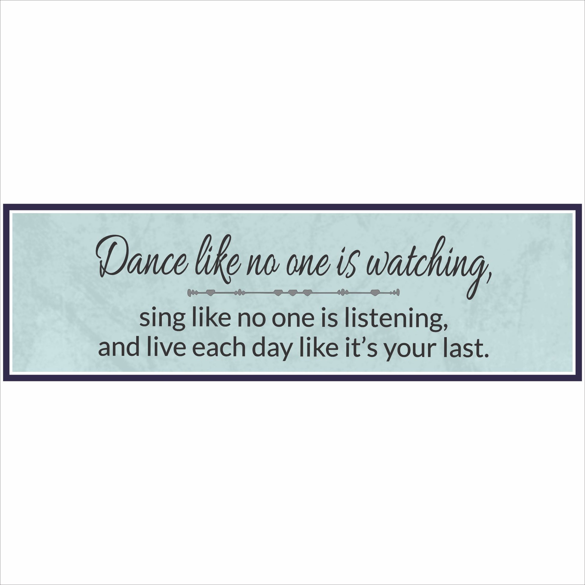 Dance like no one is watching inspirational quote sign with textured blue background