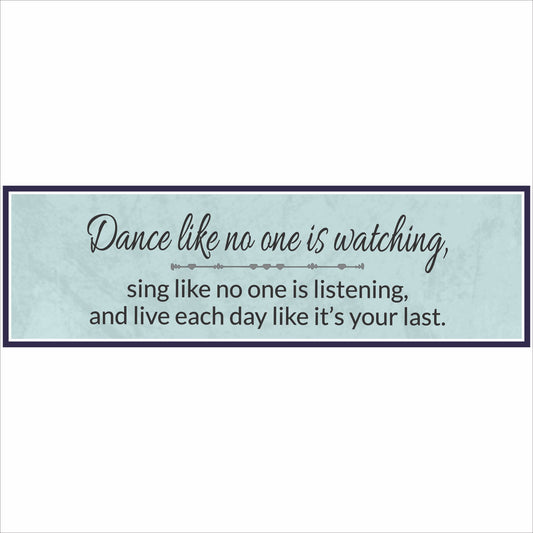 Dance like no one is watching inspirational quote sign with textured blue background
