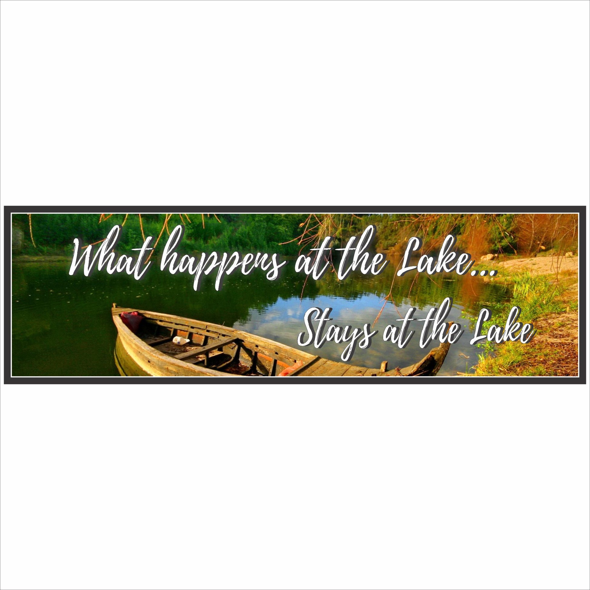 lake quote sign with boat scene what happens at the lake stays at the lake