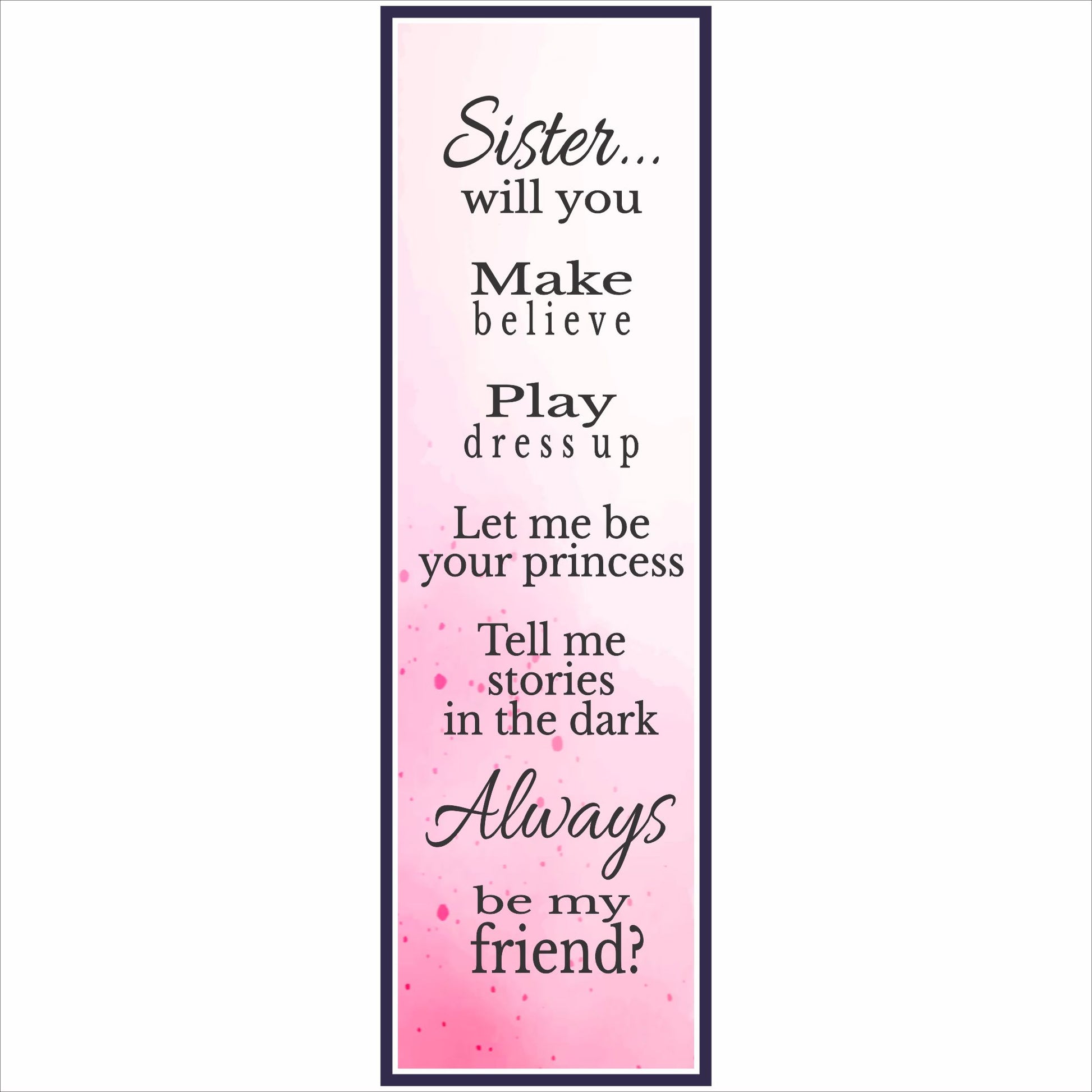 close up of sister quote sign with pink watercolor background and vertical 5x16 layout