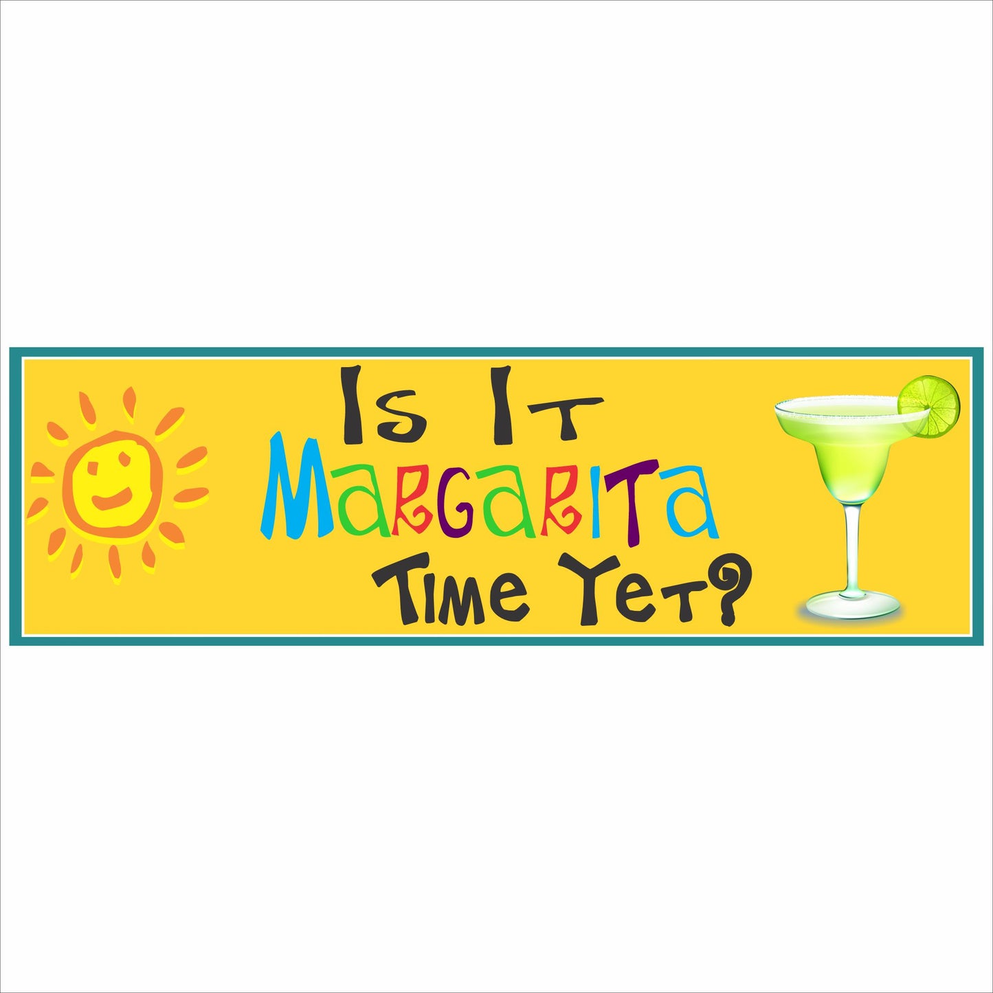 is it margarita time yet sign colorful novelty bar decor close up