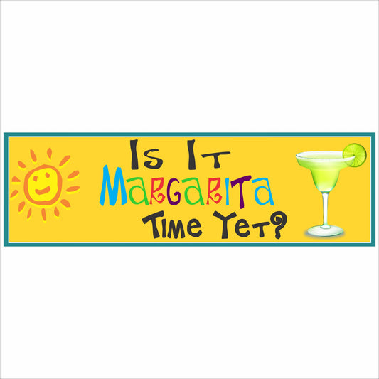 is it margarita time yet sign colorful novelty bar decor close up