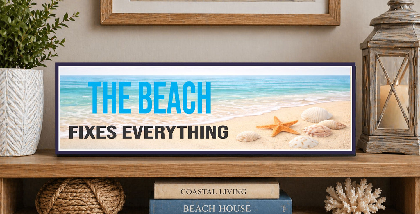 The Beach Fixes Everything Coastal Sign – Relaxing Beach House Wall Decor