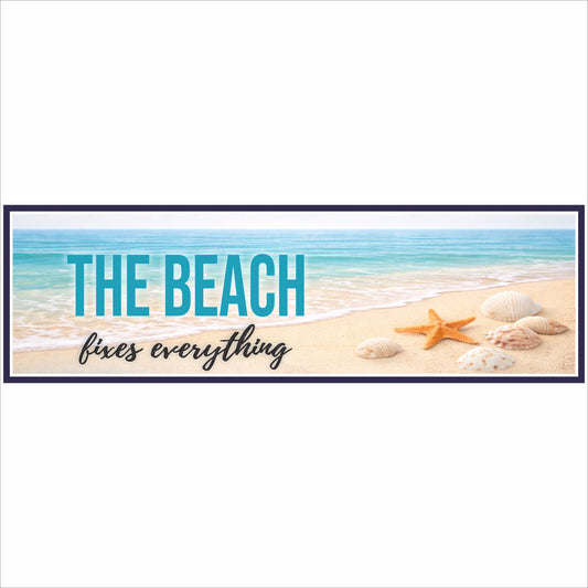 coastal beach sign reading The Beach Fixes Everything with ocean waves seashells and starfish on sandy shore