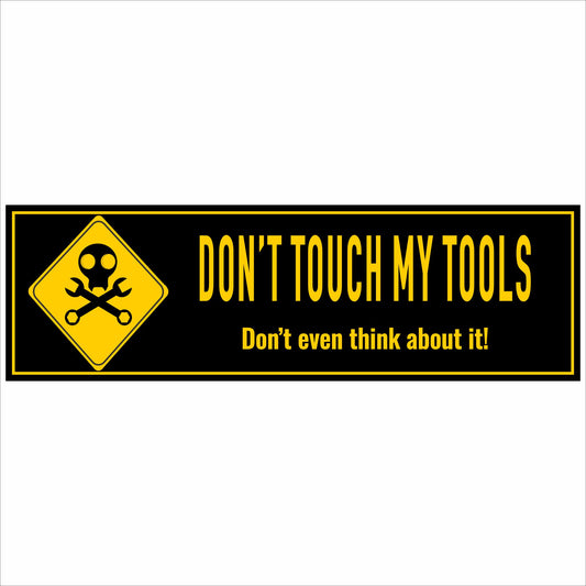 Don’t Touch My Tools funny workshop wall sign