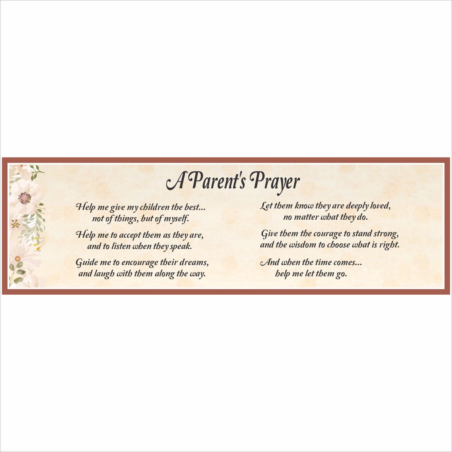 close up of parent prayer sign showing floral border and inspirational text