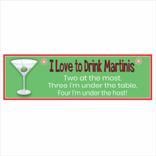 Green martini quote sign reading I Love to Drink Martinis with martini glass illustration and red border