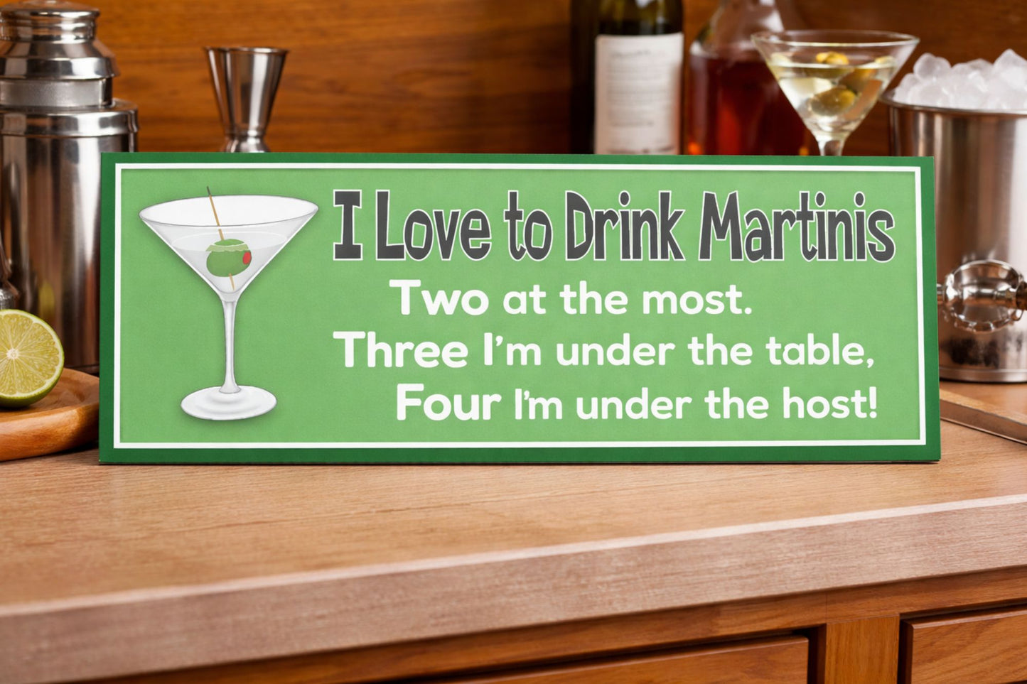 Martini quote sign displayed on bar shelf with cocktail setup green funny drinking sign home bar decor